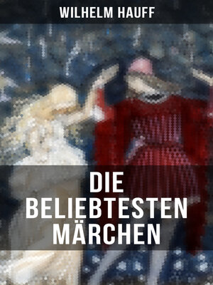 cover image of Die beliebtesten Märchen von Wilhelm Hauff